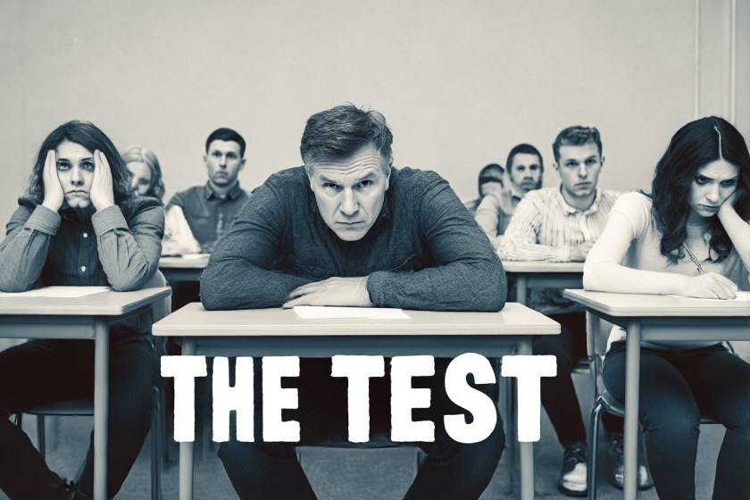 rows of worried looking adults, sat at desks, with the text "THE TEST" 